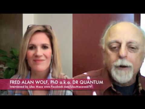 Dr Quantum – Fred Alan Wolf PhD – Time, Space, Matter & Quantum Field Theory