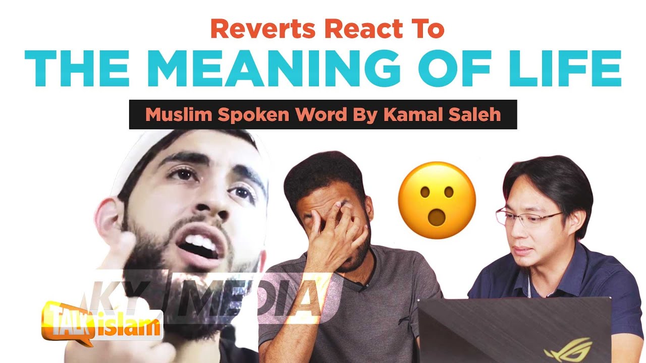 Reverts React To The Meaning of Life – Spoken Words by Kamal Saleh | Reaksi Mualaf