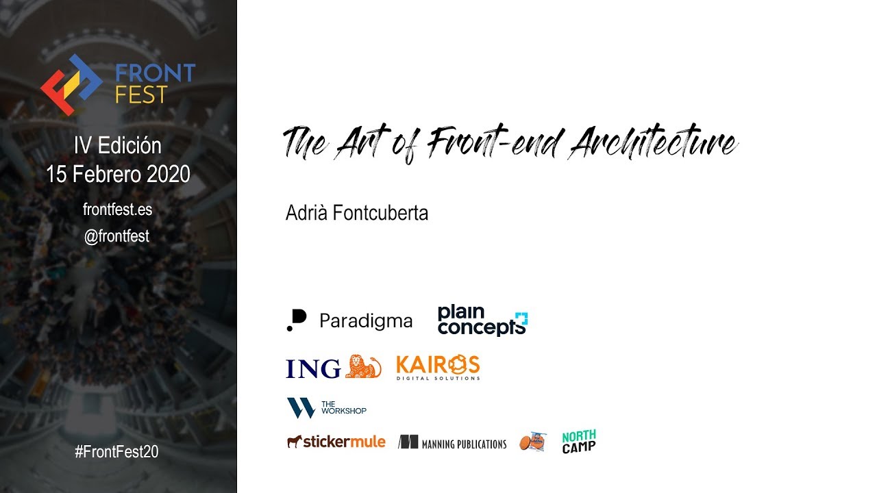 The Art of Front-end Architecture – Adrià Fontcuberta (LSE)