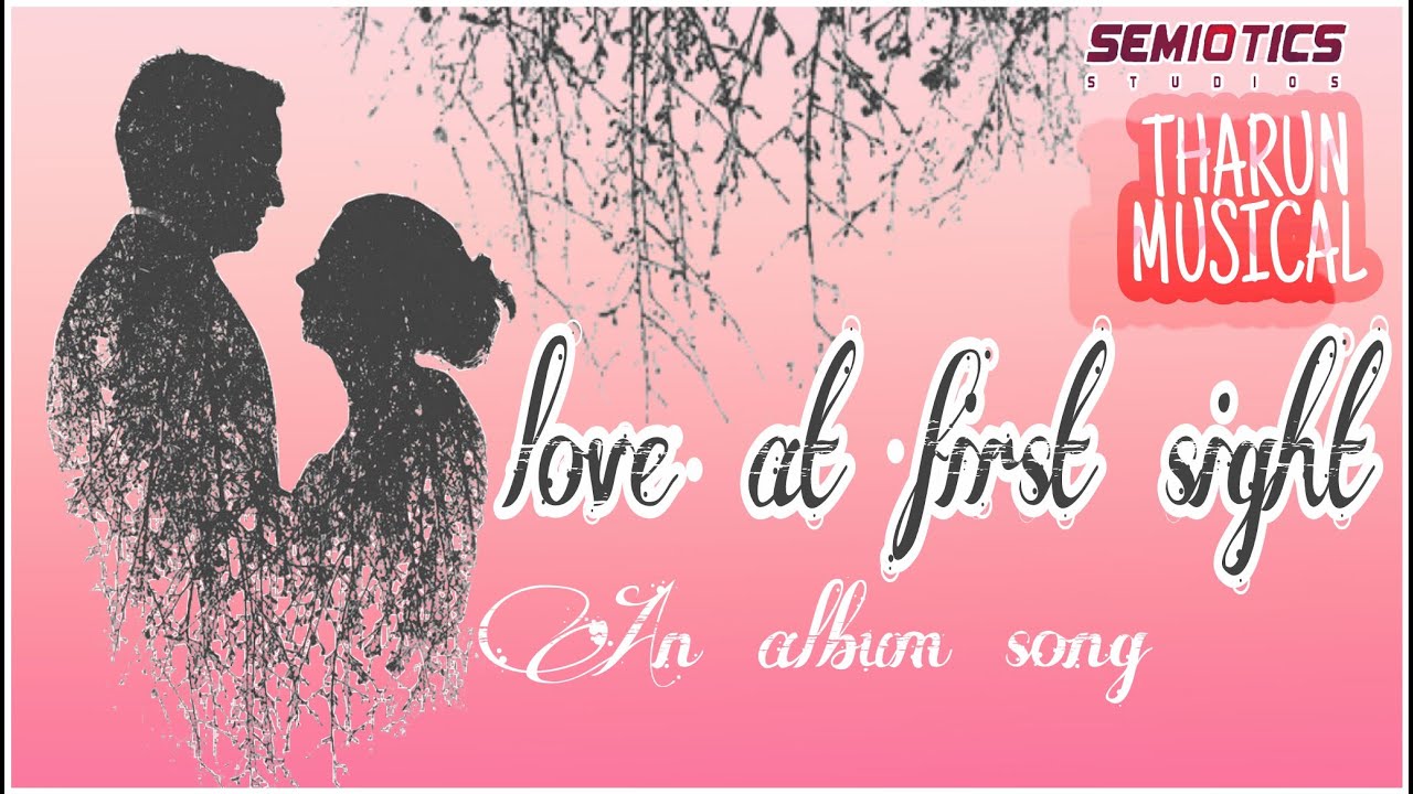 Love at first sight | An album song | tharun musicals | semiotics studios