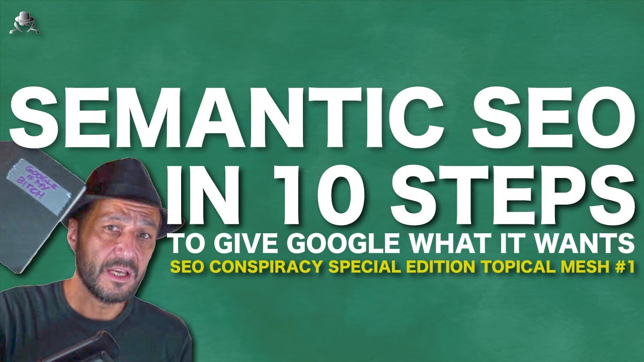 Semantic SEO in 10 Steps to Give Google What it Wants –  Search Engine Optimization withTopical Mesh