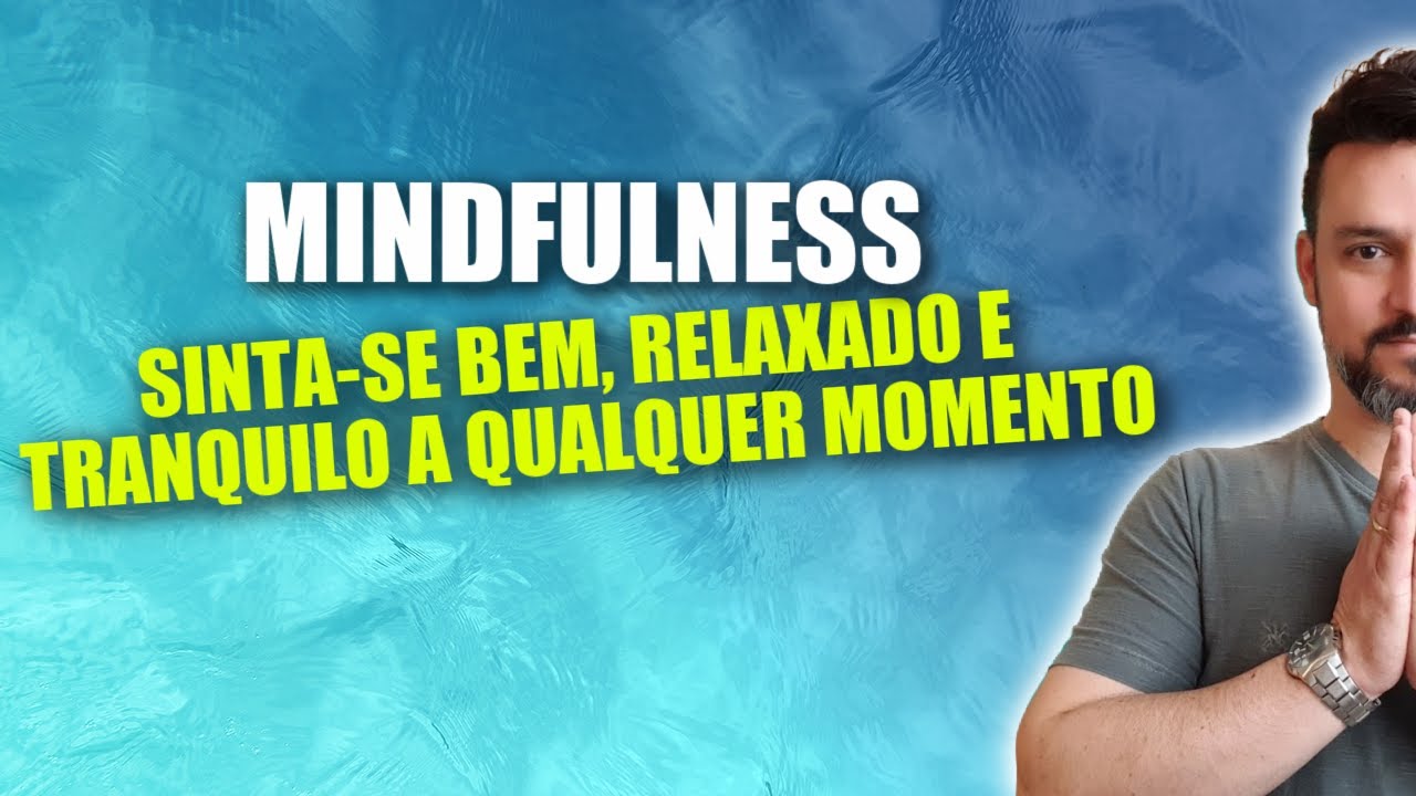 Mindfulness: Meditação Guiada (Tranquilidade, Bem Estar e Relaxamento)