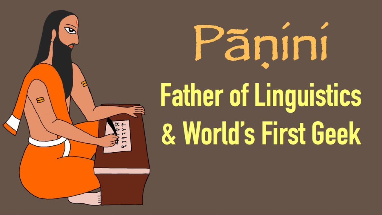 The Genius of Panini the Father of Linguistics