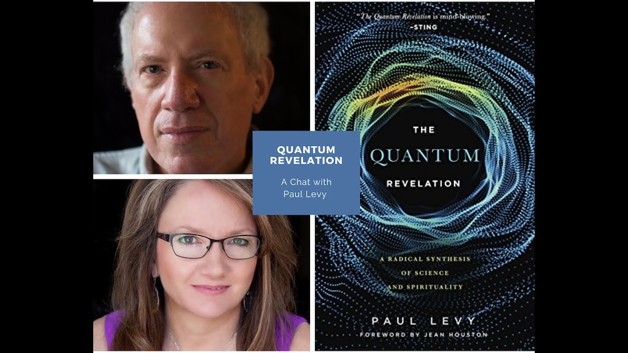 Paul Levy discusses Quantum Physics & Spiritual Awakening
