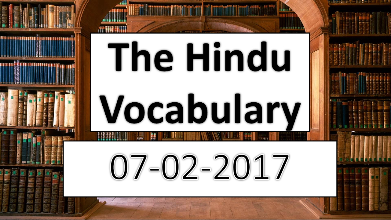 The HINDU Daily vocabulary 7th February 2017 – Learn English words with meaning in HINDI