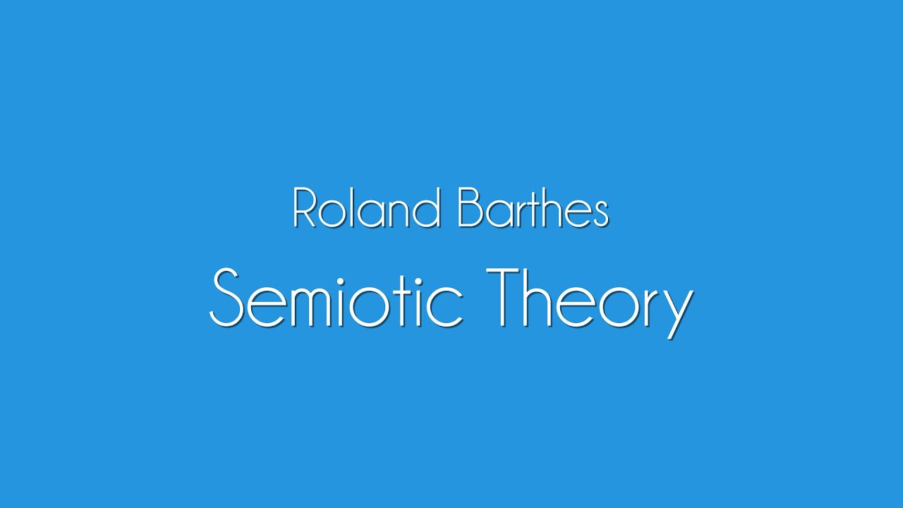 Roland Barthes | Semiotic Theory Explained