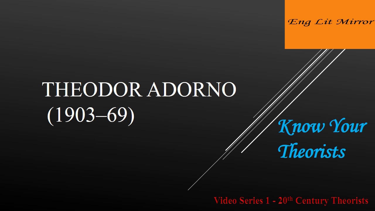 THEODOR ADORNO-20th Century Theorist/KNOW YOUR THEORISTS/UGC/JRF/NET/ENGLISH/HSST/UPSC/HSA/THEORY