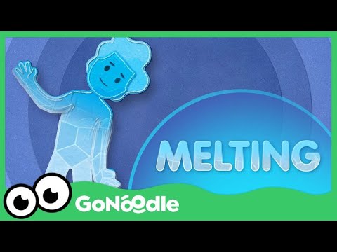 Melting – Flow | GoNoodle