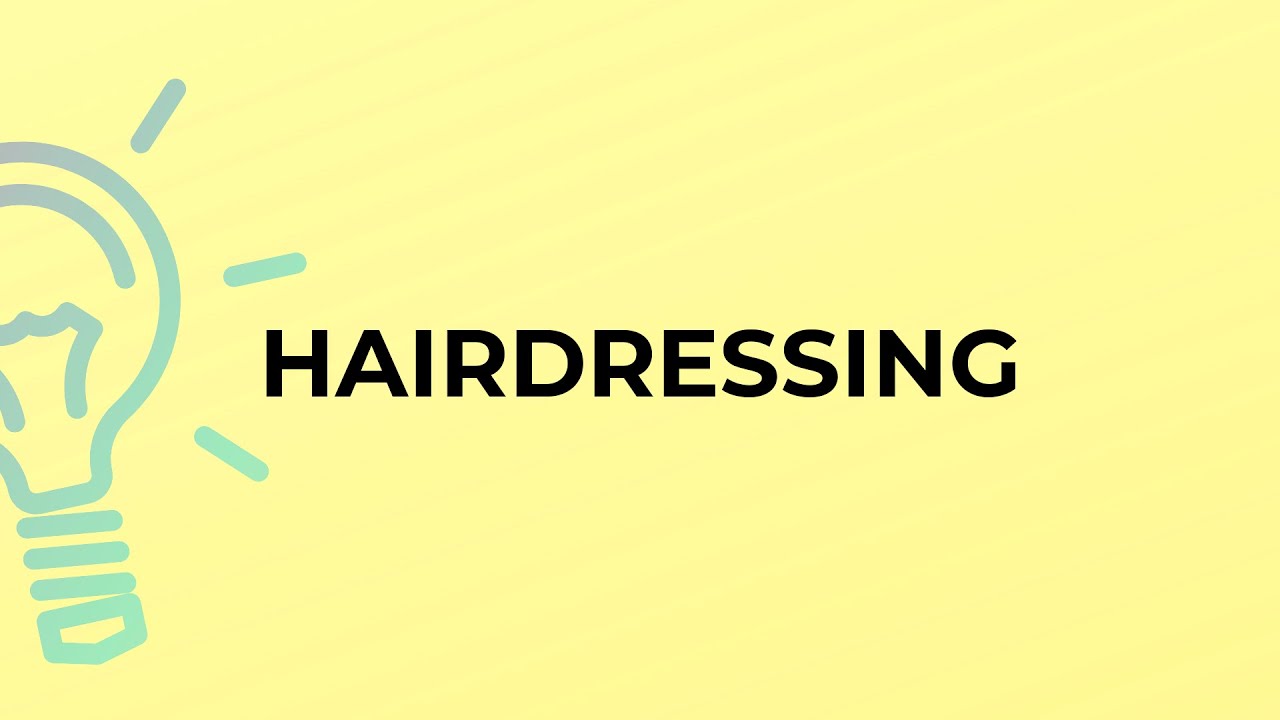 What is the meaning of the word HAIRDRESSING?