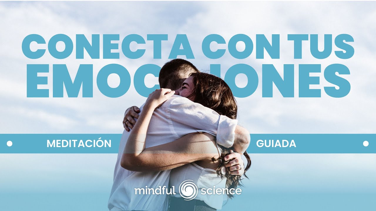 Meditación Guiada: Reduce tu ANSIEDAD y CONECTA CON EMOCIONES POSITIVAS | MINDFUL SCIENCE
