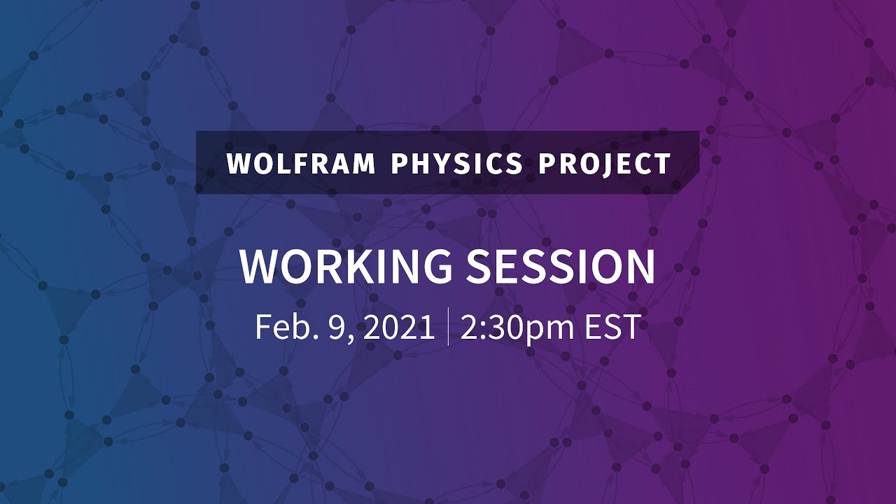 Wolfram Physics Project: Working Session Tuesday, Feb. 9, 2021 [Quantum Observers & NP-Completeness]