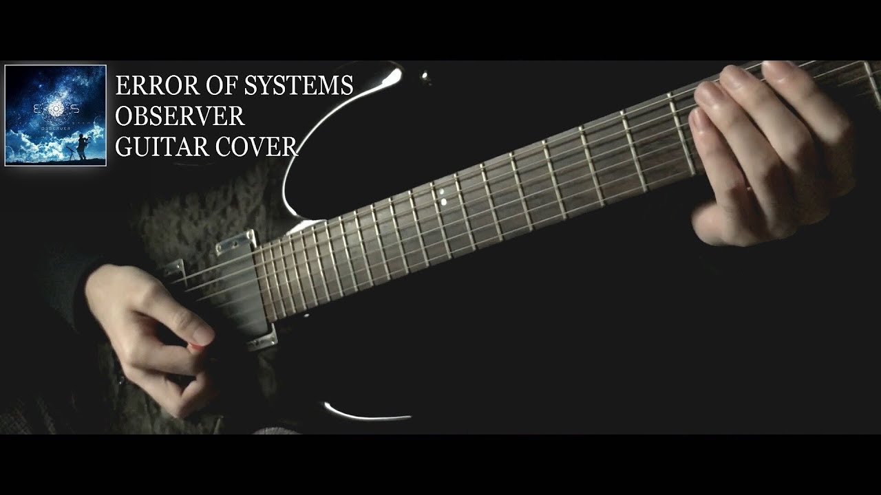 Error Of Systems　-　Observer　【Guitar Cover】