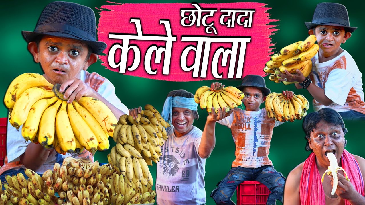 Chotu dada Kele Wala " छोटू दादा केले वाला " Khandesh Hindi Comedy | Chotu Dada Comedy Video