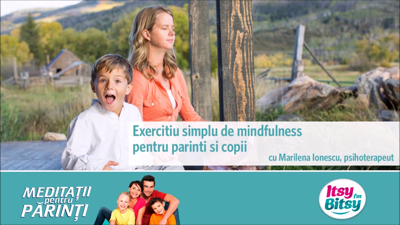 Itsy Bitsy – Exercitiu simplu de mindfulness pentru parinti si copii – Marilena Ionescu
