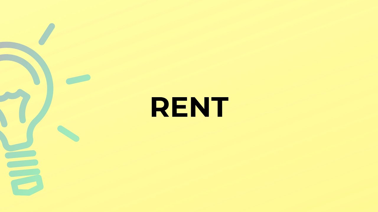 What is the meaning of the word RENT?
