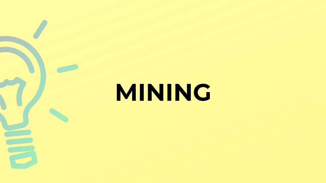 What is the meaning of the word MINING?