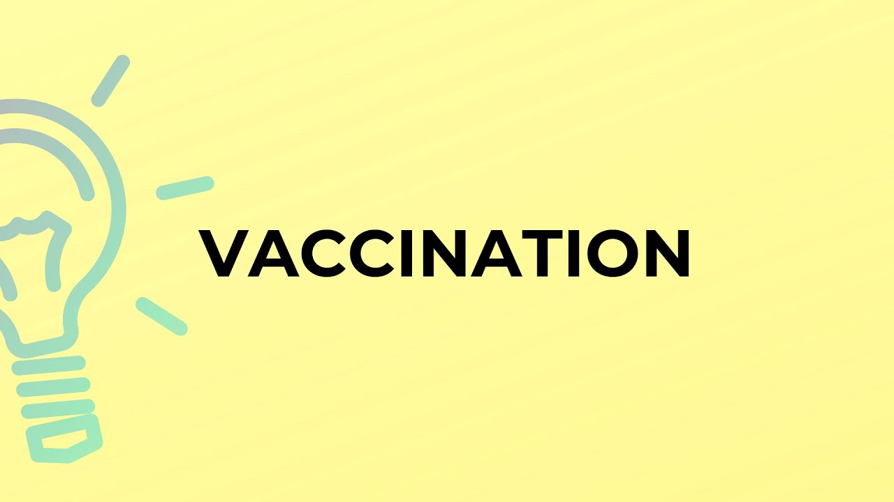 What is the meaning of the word VACCINATION?