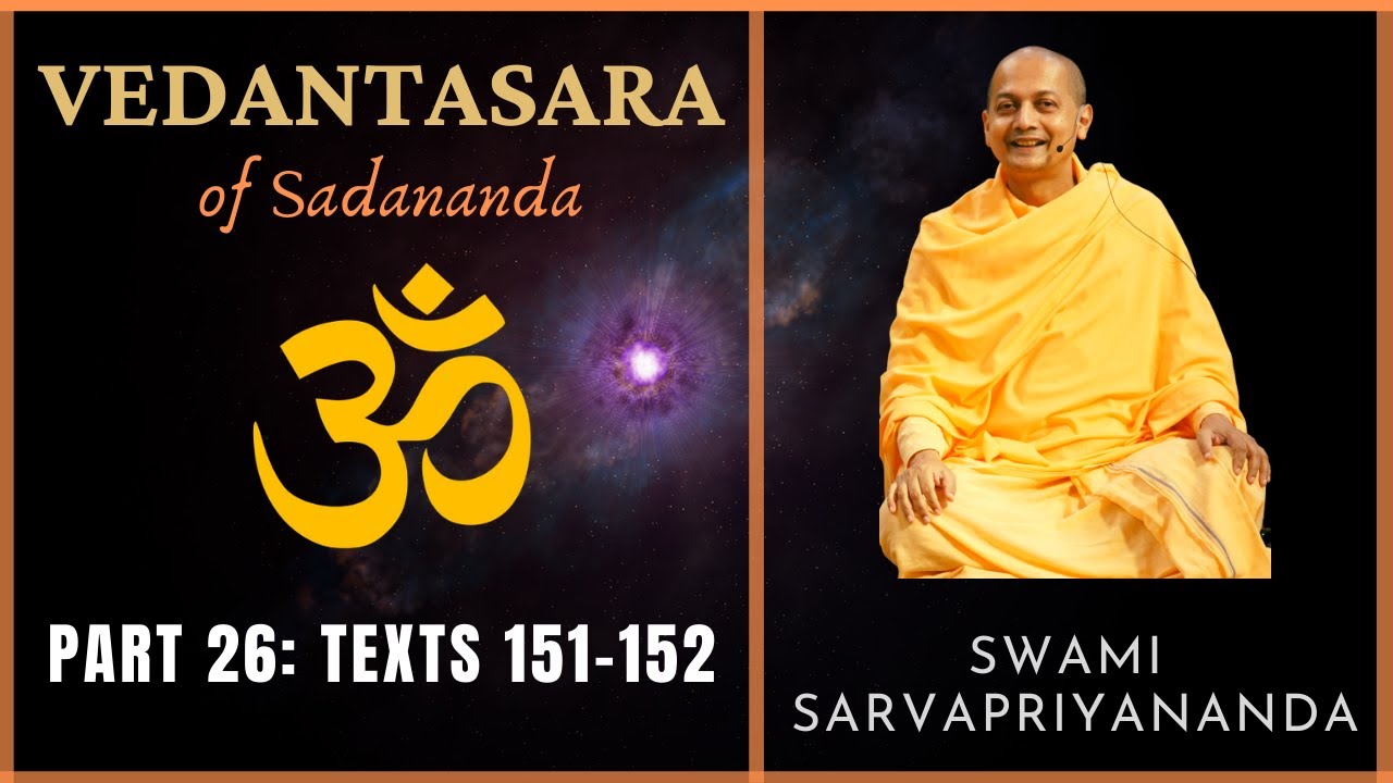 26. Vedantasara | Texts 151-152 | Swami Sarvapriyananda