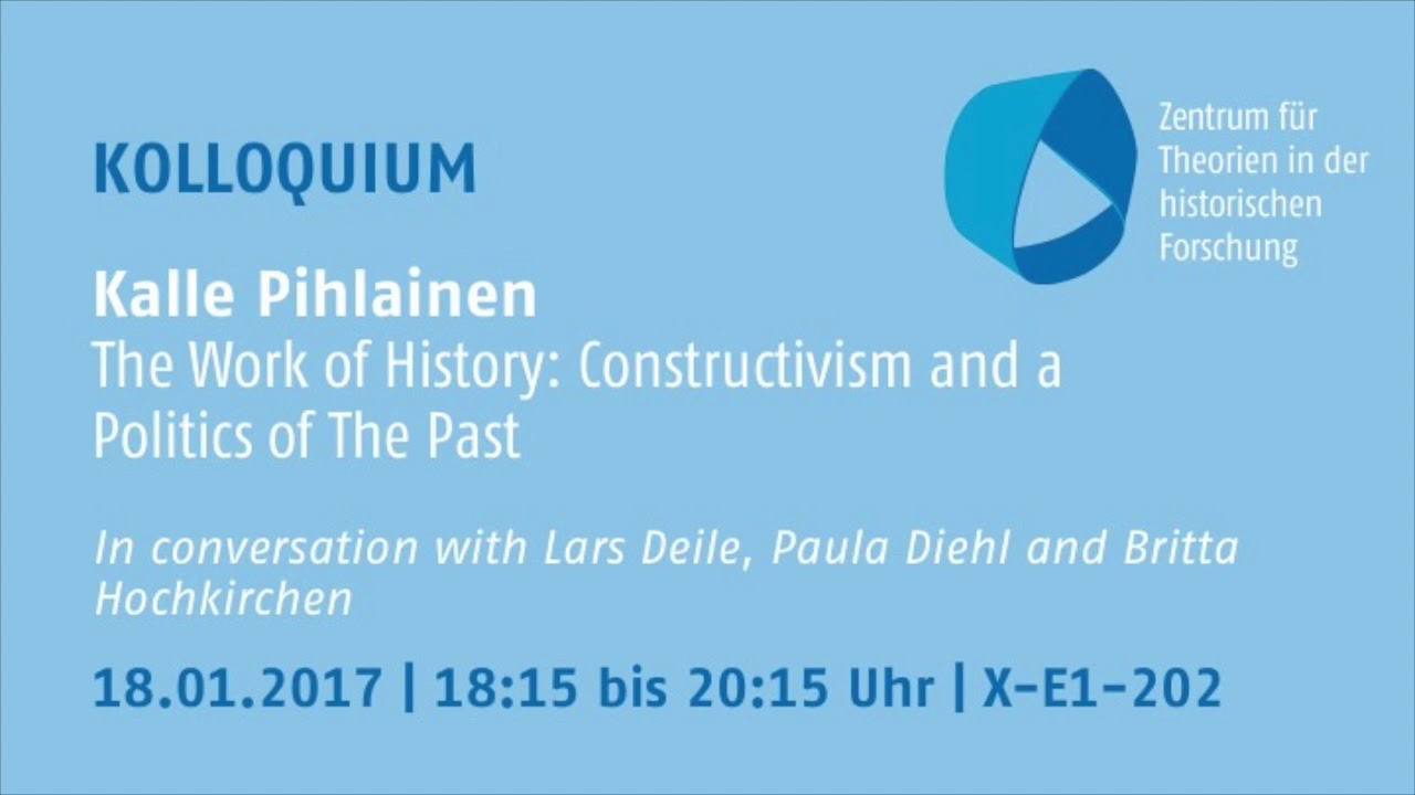 Kalle Pihlainen – The Work of History: Constructivism and a Politics of The Past