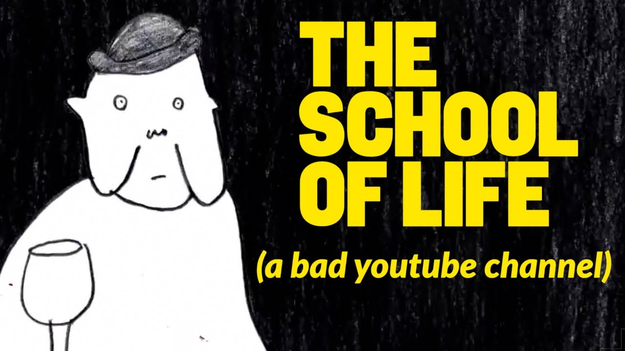 School of Life: A Bad YouTube Channel