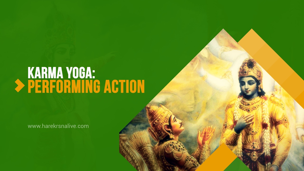 KARMA YOGA – Performing Action | Scientific Basis Of Krishna Consciousness | Yoga – 5