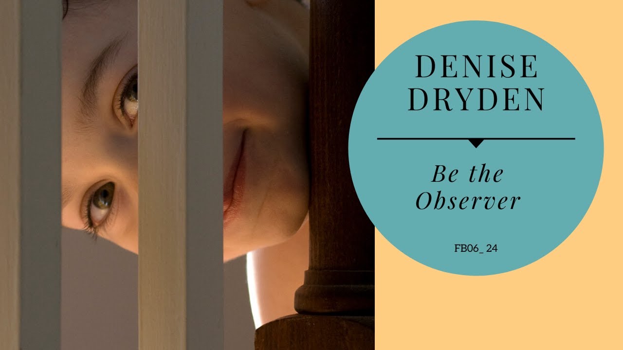 Be The Observer – FB06_24
