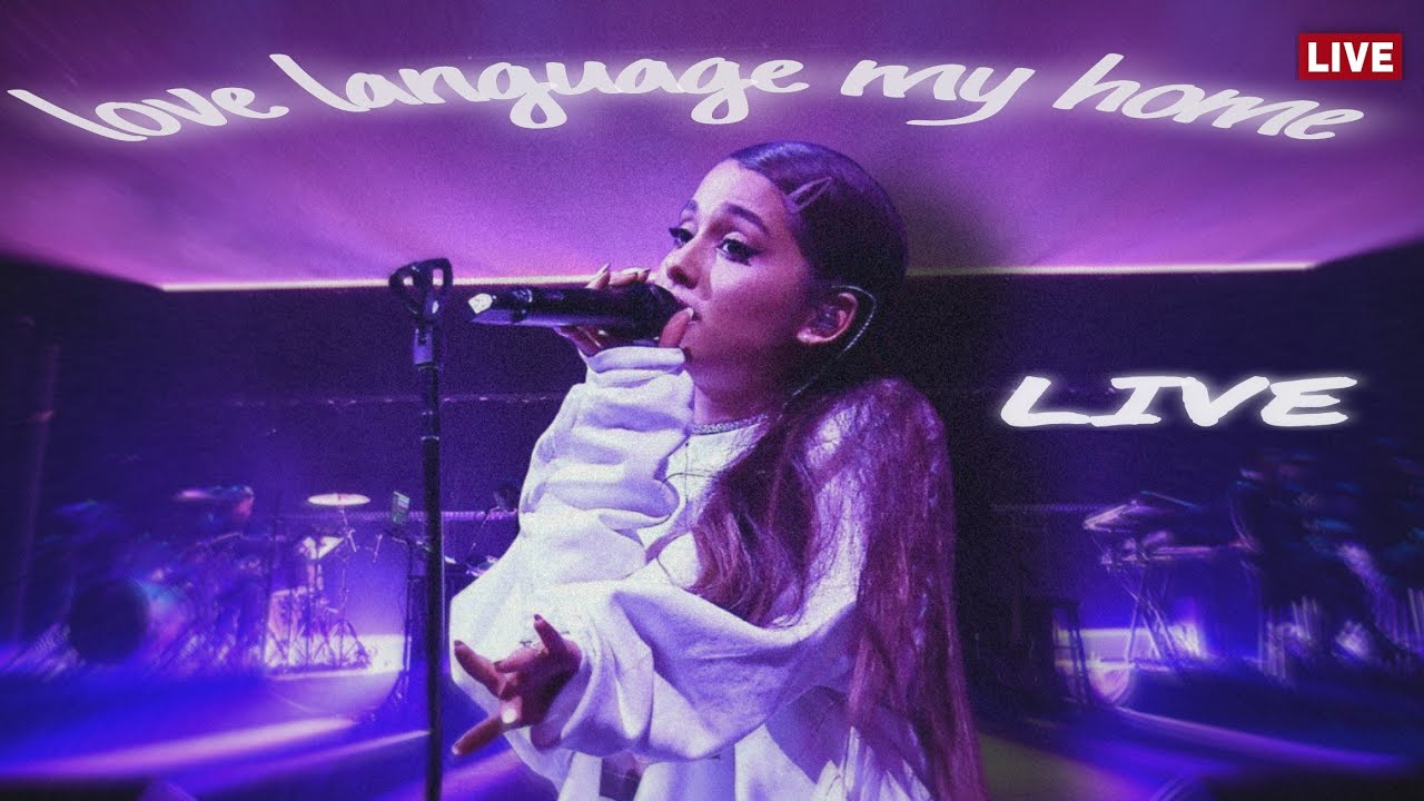 love language / my home – Ariana Grande | LIVE concept