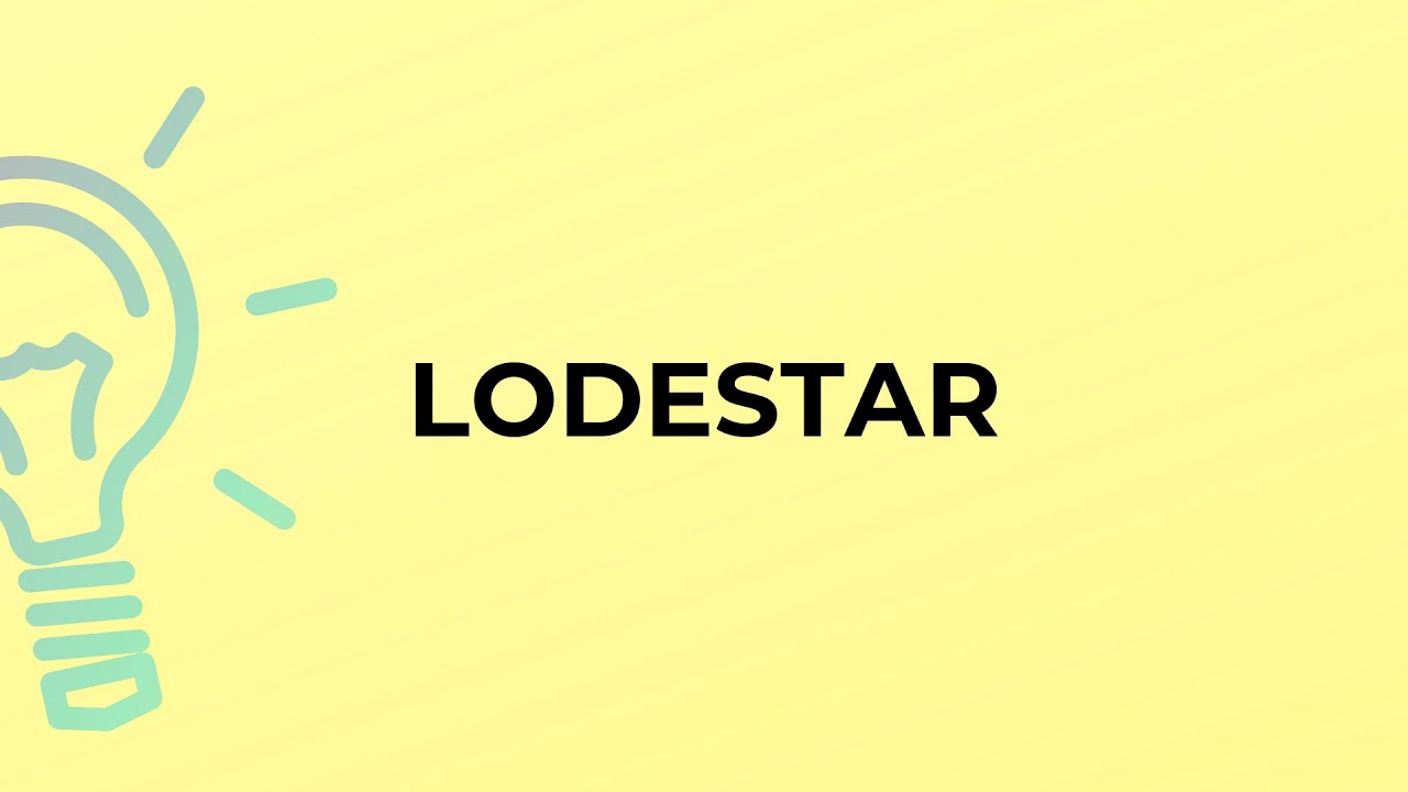 What is the meaning of the word LODESTAR?