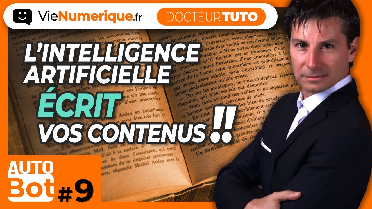 L'Intelligence Artificielle écrit tous vos articles à votre place ! IA GPT (AutoBot #9)