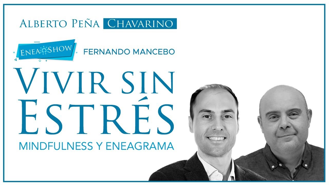 VIVIR sin ESTRÉS: MINDFULNESS y ENEAGRAMA | Fernando Mancebo
