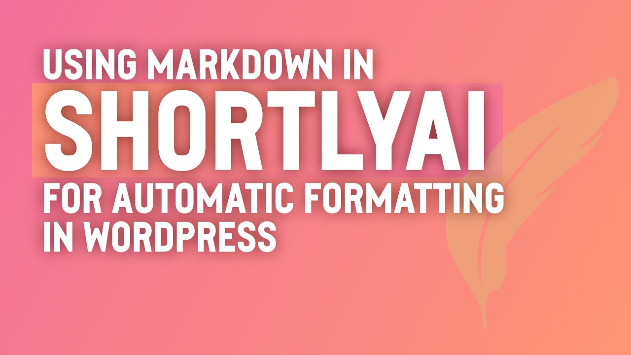 Use Markdown in ShortlyAI (GPT-3 AI Writer) to Save Time Publishing to WordPress Websites