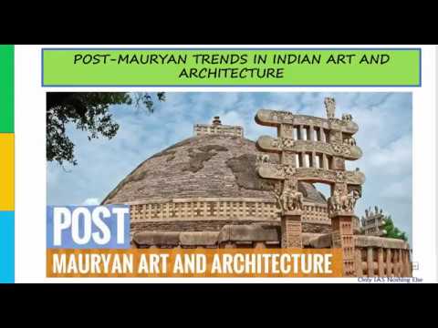 4th  Lecture, Art and culture, POST-MAURYAN TRENDS IN INDIAN ART AND ARCHITECTURE