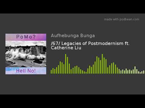 /67/ Legacies of Postmodernism ft. Catherine Liu