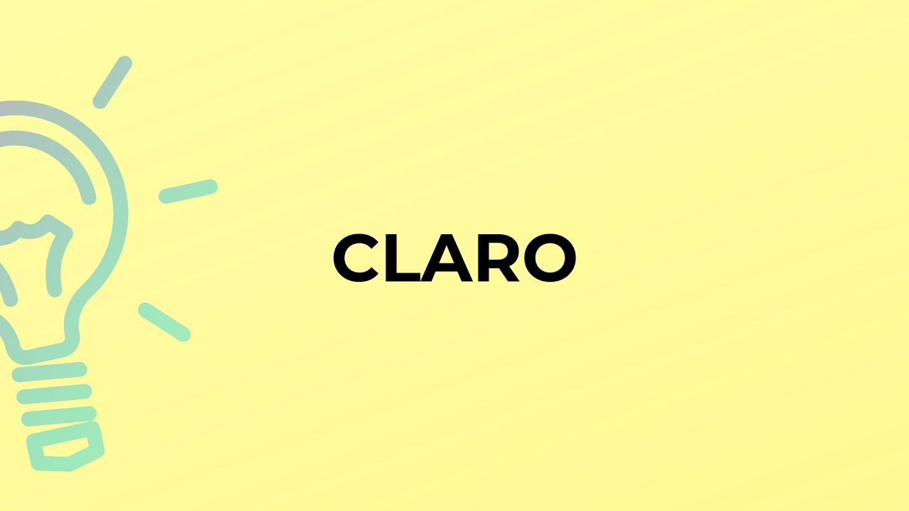 What is the meaning of the word CLARO?