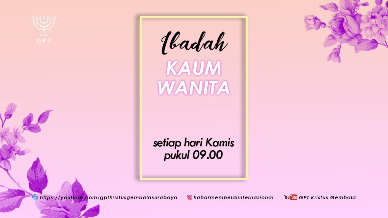 Ibadah Kaum Wanita – 3 Juni 2021 – Ibu Ester W. Prasetyo