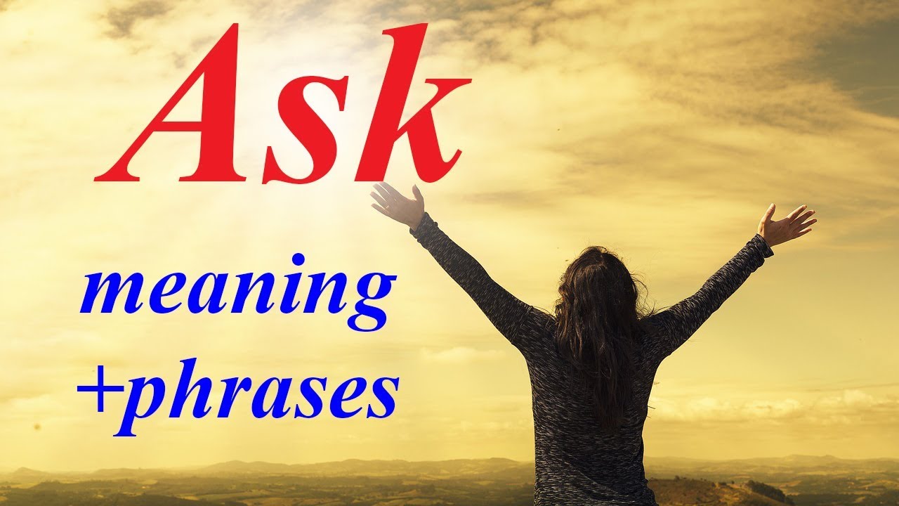 Ask meaning in Urdu | ASK in Hindi | English phrases translate into Urdu