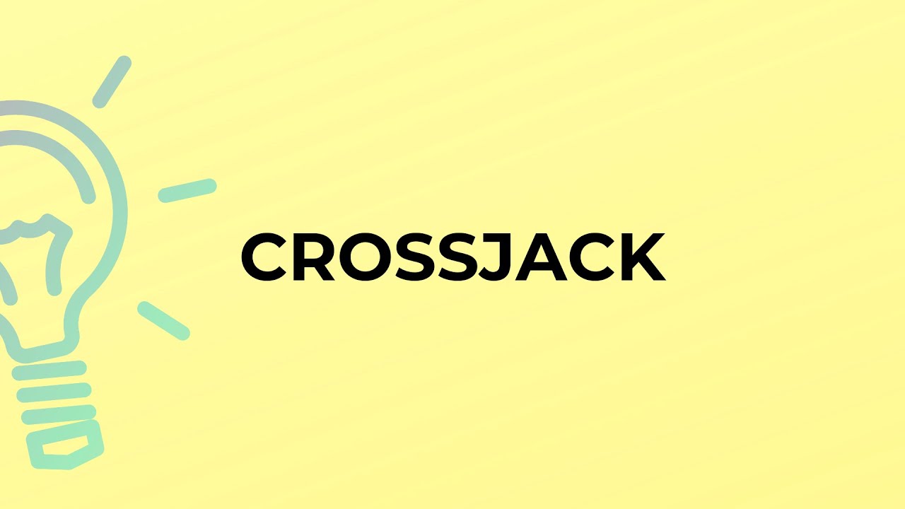 What is the meaning of the word CROSSJACK?