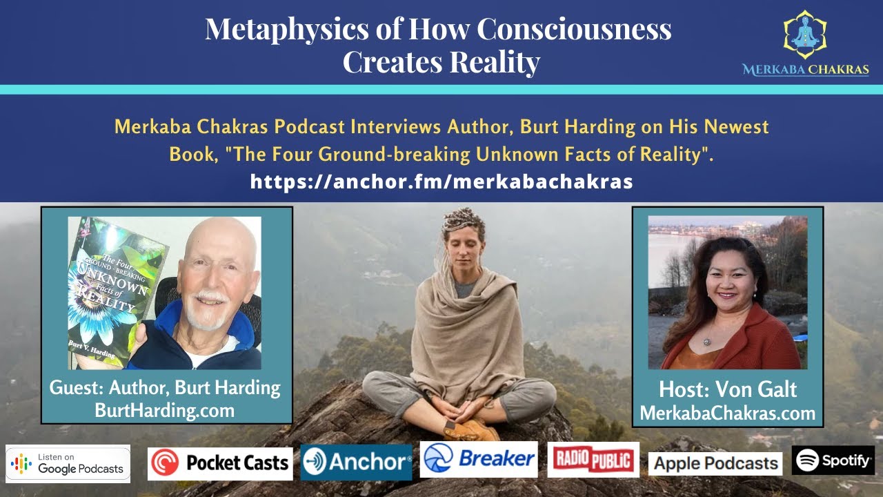 Metaphysics of How Consciousness Creates Reality with Burt Harding – Merkaba Chakras Podcast #3