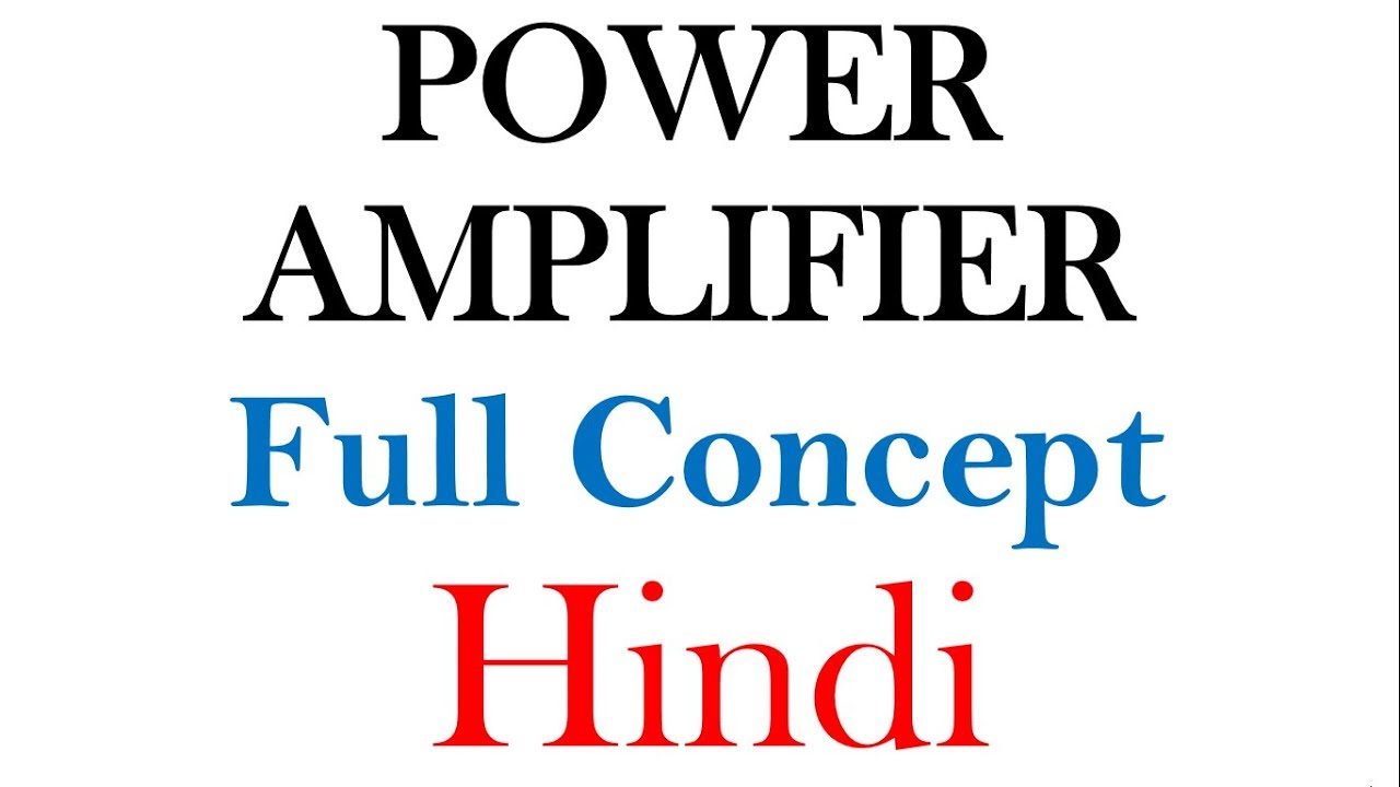 Power Amplifier full concept  in Hindi  | ECCF lectures