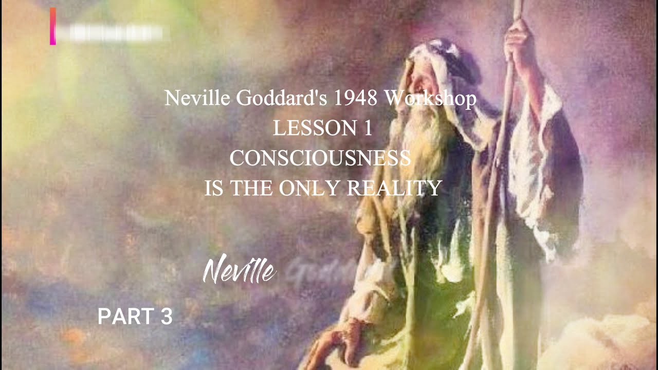 NEVILLE GODDARD 1948 Lessons- Consciousness Is the Only Reality (Pt 3 of3): Meaning of Moses