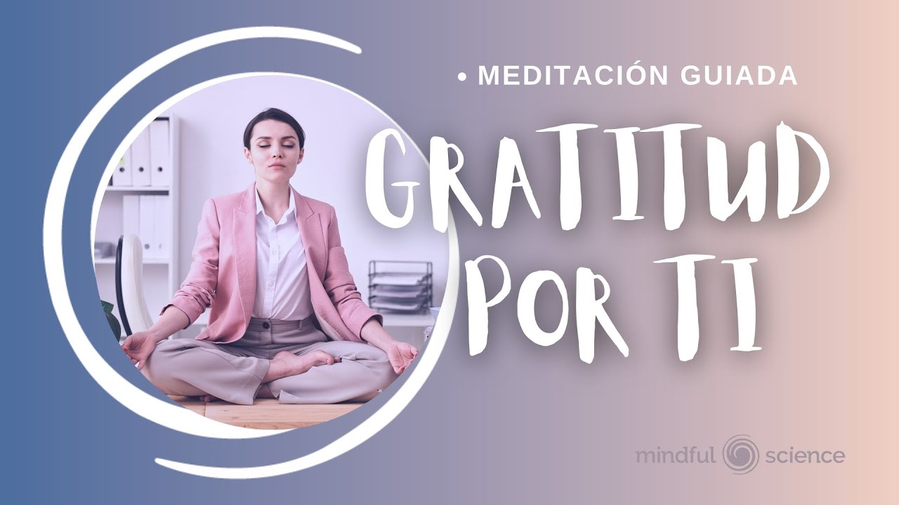 La MEJOR Meditación Guiada para cultivar el AMOR PROPIO y LA GRATITUD POR TI Mindfulness [AUDIO 8D]