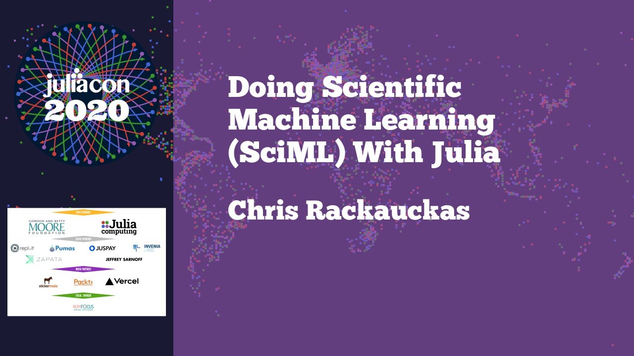 JuliaCon 2020 |  Doing Scientific Machine Learning (SciML) With Julia