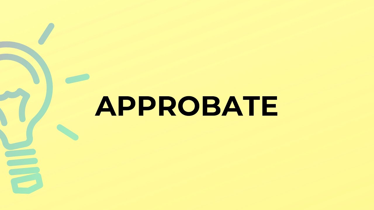 What is the meaning of the word APPROBATE?