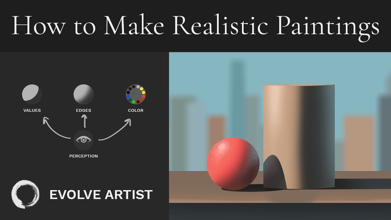 How to Make Realistic Paintings with the 4 Fundamentals of Art