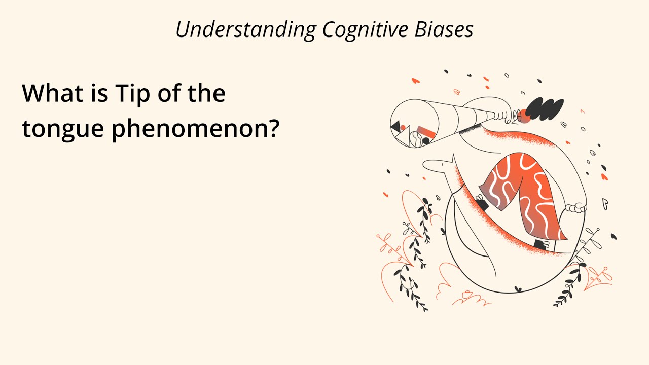 What is Tip of the Tongue Phenomenon? [Definition and Example] – Understanding Cognitive Biases