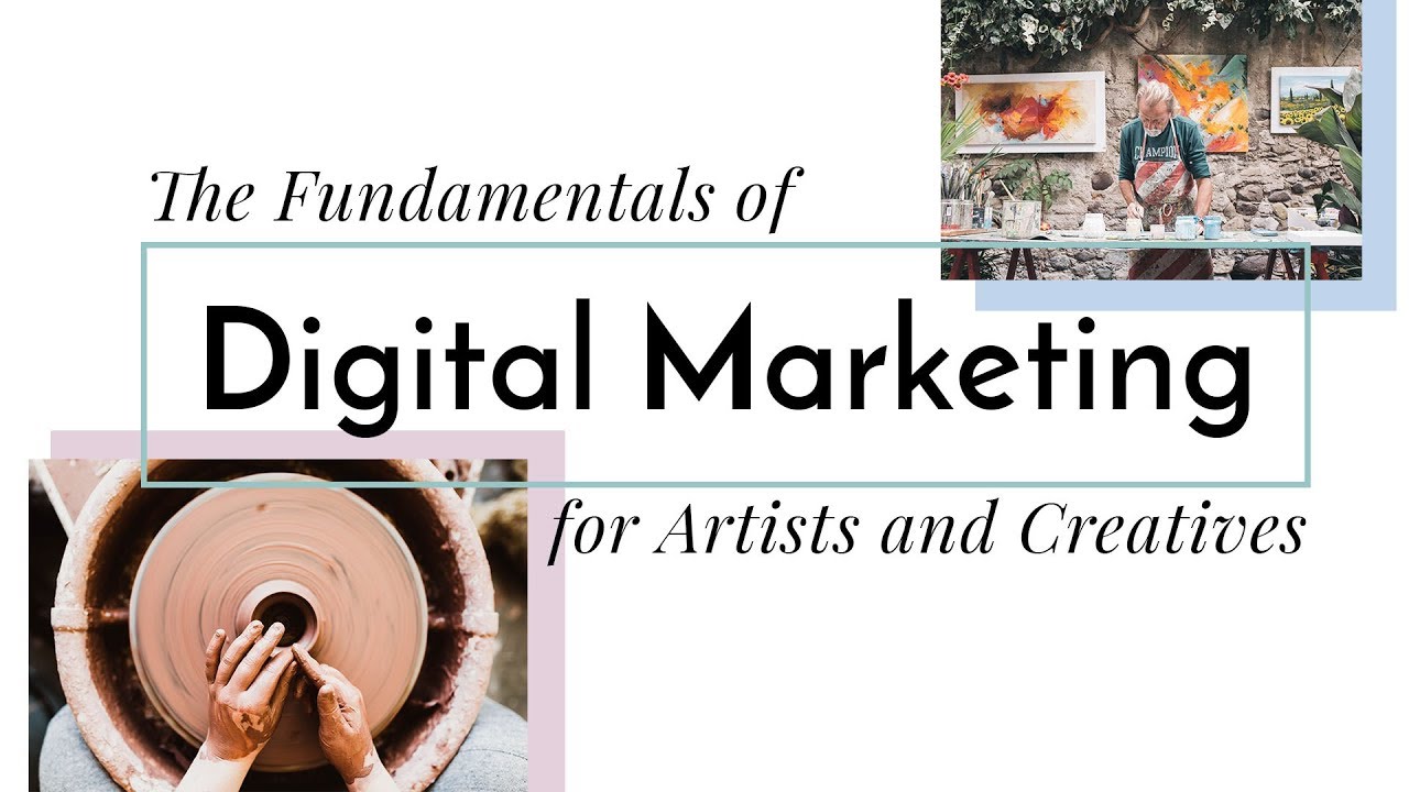 The Fundamentals of Digital Marketing for Artists and Creatives