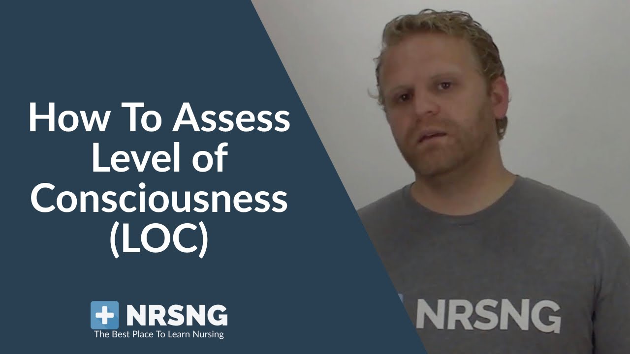 Levels of Consciousness Assessment for Nurses (LOC)