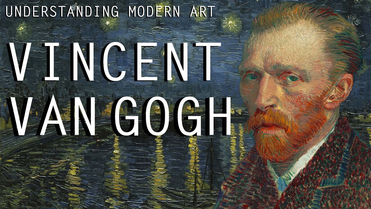 Vincent Van Gogh- Understanding Modern Art