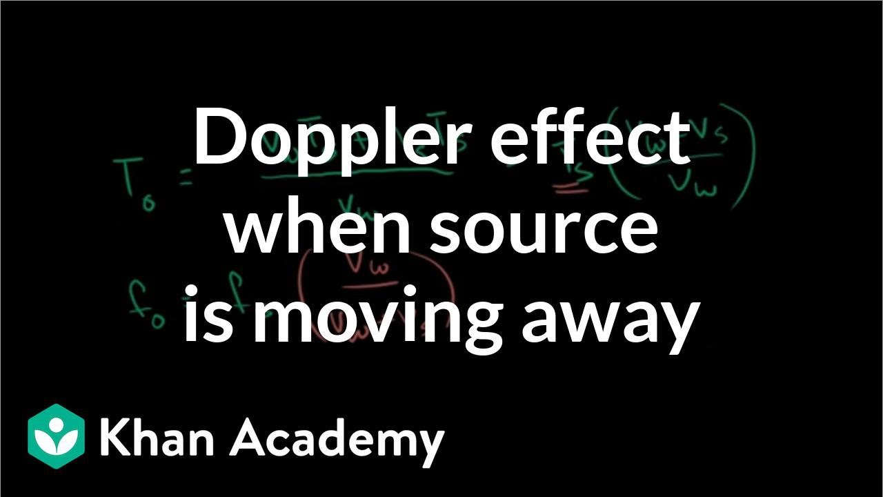 Doppler effect formula when source is moving away | Physics | Khan Academy