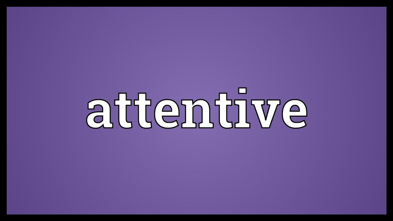 Attentive Meaning
